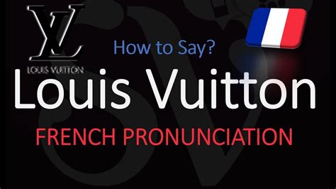 pronounce louis vuitton in french|lv spelling.